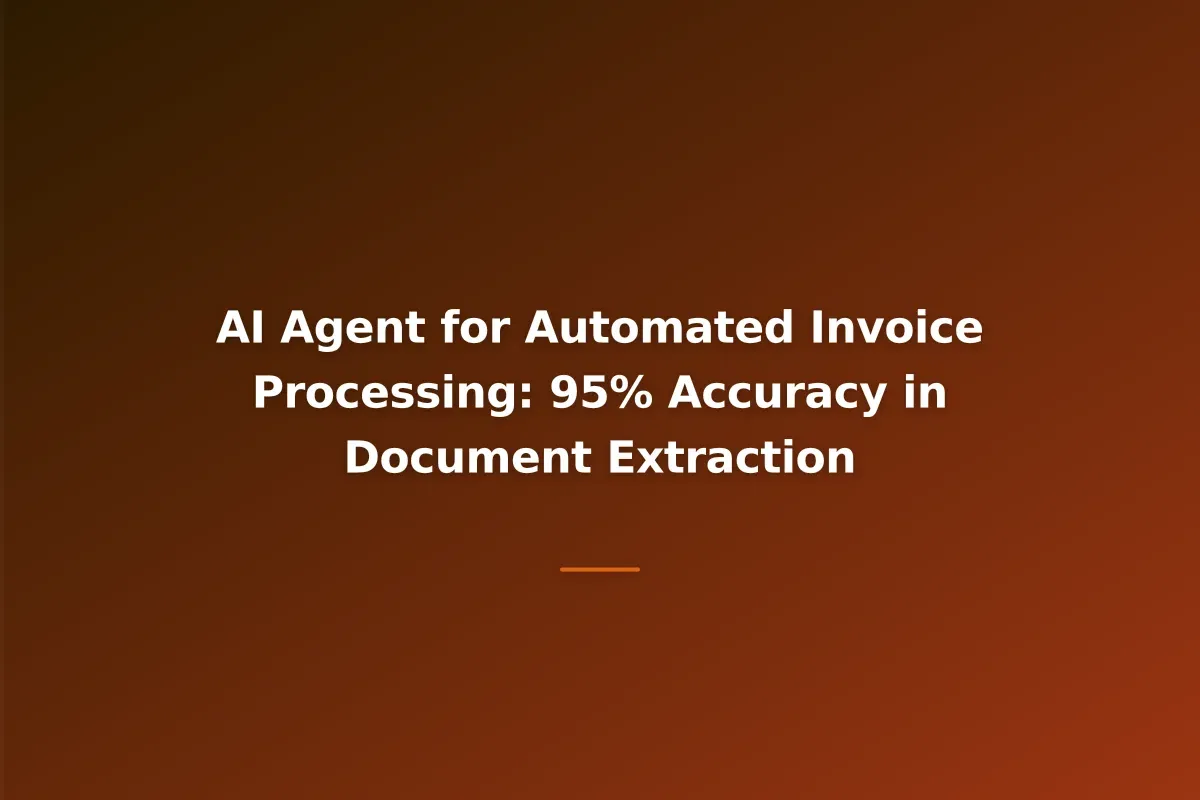 AI Agent for Automated Invoice Processing: 95% Accuracy in Document Extraction